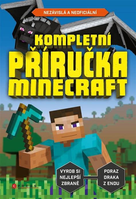 Kniha Kompletn P Ru Ka Minecraft Nez Visl A Neofici Ln Neuveden