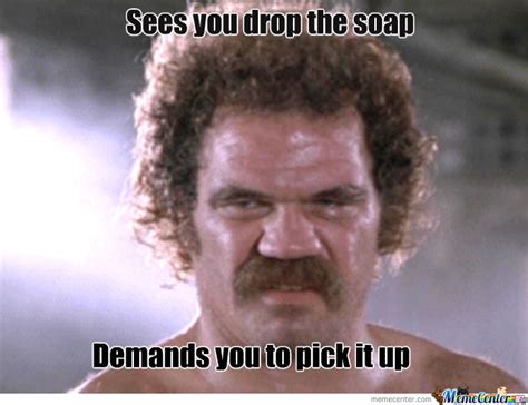 Drop The Soap Funny Quotes Quotesgram