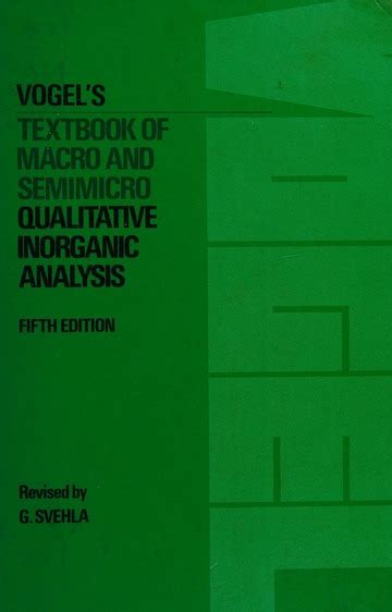 Vogels Textbook Of Macro And Semimicro Qualitative Inorganic Analysis