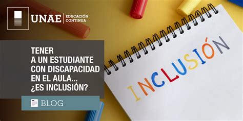 Tener a un estudiante con discapacidad en el aula es inclusión UNAE