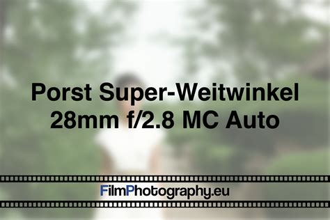 Porst Super Weitwinkel 28mm F 2 8 MC Auto Alles Wichtige Objektiv