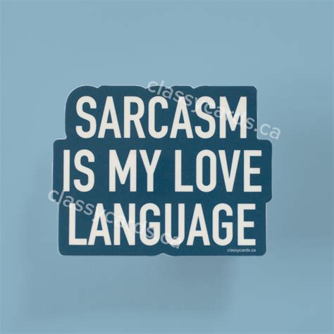 Sarcasm Is My Love Language Vinyl Sticker Classy Cards Creative