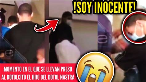 Bobo Se Filtra Video Donde Se Llevan Preso Al Dotolcito El Hijo Del