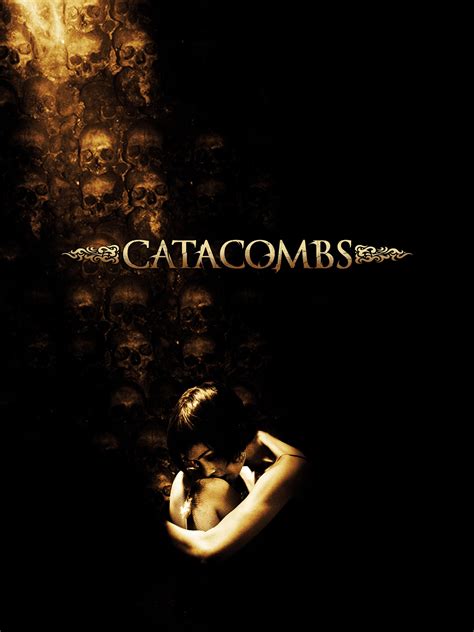 Catacombs | Rotten Tomatoes