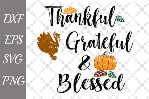 Grateful Thankful Blessed Svg, THANKSGIVING SVG, Turkey Svg By PrettyDesignStudio | TheHungryJPEG