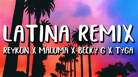 Reykon X Tyga X Becky G X Maluma Latina REMIX Letra Lyrics YouTube