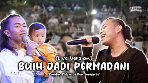 Buih Jadi Permadani Exist Live Version Zinidin Zidan Ft Denisuwanda