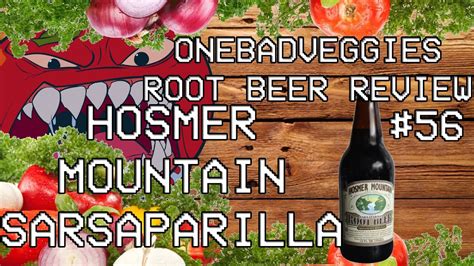 One Bad Veggies Root Beer Review 56 Hosmer Mountain Sarsaparilla