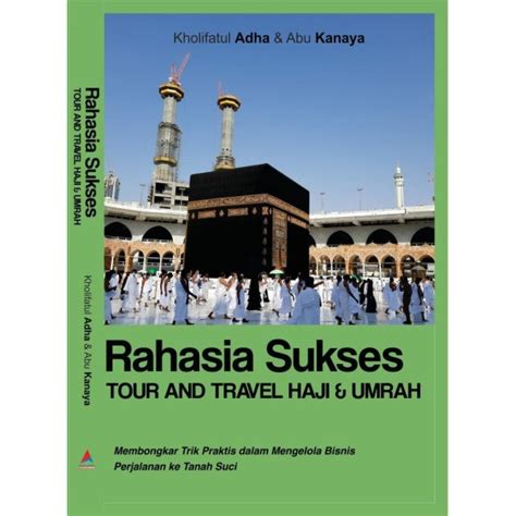 Jual Buku Rahasia Sukses Tour And Travel Haji Umrah Membongkar Trik