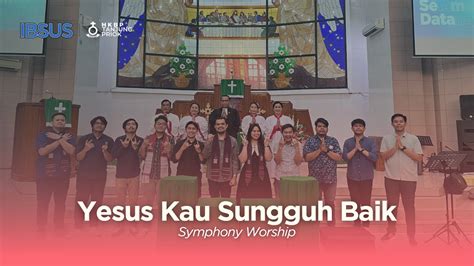 Yesus Kau Sungguh Baik Ibadah Khusus Hkbp Tanjung Priok Youtube