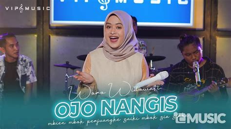 Ojo Nangis Cover Lirik By Woro Widowati YouTube