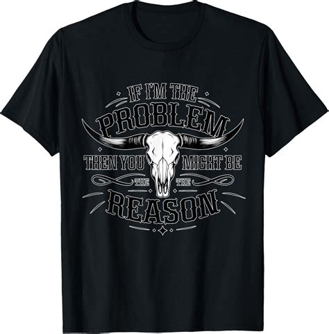 Hot Trending T Shirt With If The Problem Vintage Then You Might Be The Reason Cowgirl Walmart