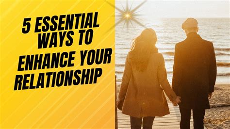 5 Essential Ways To Enhance Your Relationship In The New Year Youtube