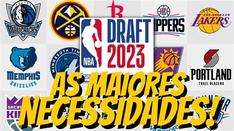 As Maiores Necessidades De Cada Time No Draft Da Nba 2023 Conferência