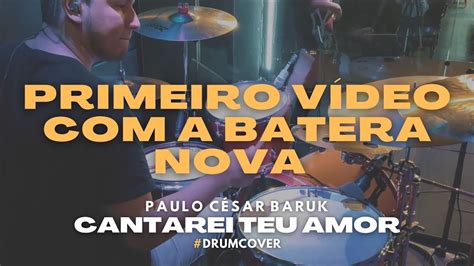 Cantarei teu Amor Paulo César Baruk Rafael Reis Drumcover YouTube