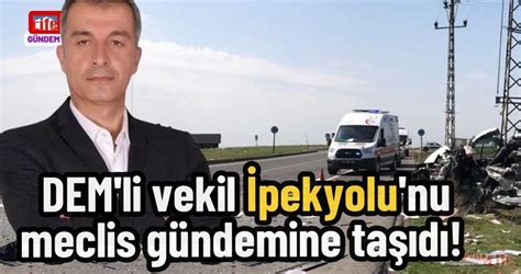 DEM li vekil İpekyolu nu meclis gündemine taşıdı