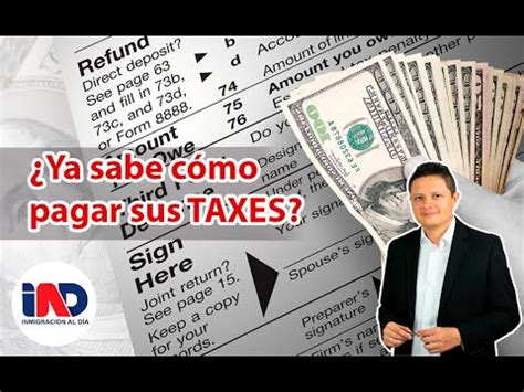 Ya Sabe C Mo Pagar Sus Taxes Youtube