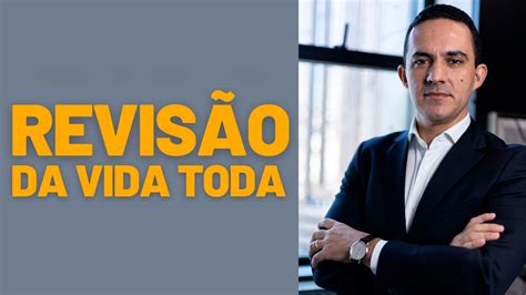 Revisão da VIDA TODA ou VIDA INTEIRA Diego Franco Advogado