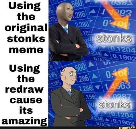 Original stonks meme Using the redraw cause its amazing - iFunny