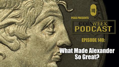 Coinweek Podcast What Made Alexander Great Youtube