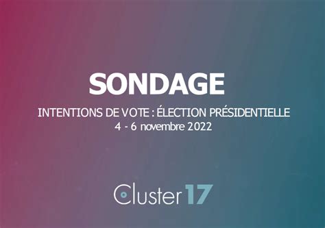 Sondage Dintentions De Vote Post élection Présidentielle Cluster17