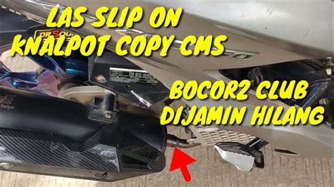 Knalpot Copy Cms Sering Bocor Las Slip On Suara Bocor Nembak Hilang