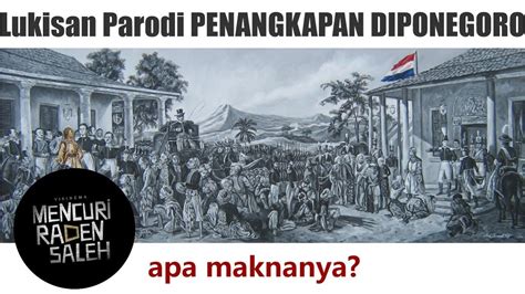 Lukisan Parodi PENANGKAPAN DIPONEGORO Karya Dalam Film MENCURI RADEN