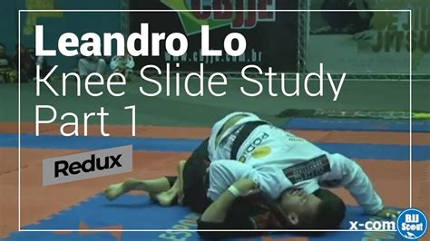 Bjj Scout Lo Kneeslide Study Part Redux Youtube