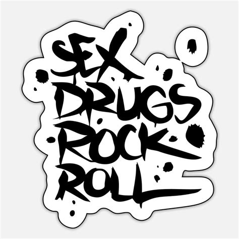 Sex Drugs Rock Roll Stickers Unique Designs Spreadshirt