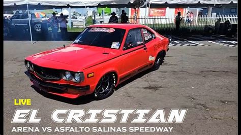 Live El Cristian I Arena Vs Asfalto Salinas Speedway Septiembre