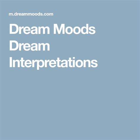 Dream Moods Dream Interpretations Dream Moods, Dream Dictionary, Dream Symbols, Dream Meanings ...