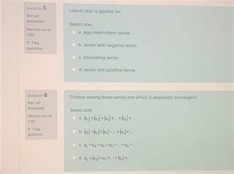 Solved Leibniz Test Is Applied For Question Not Yet Chegg