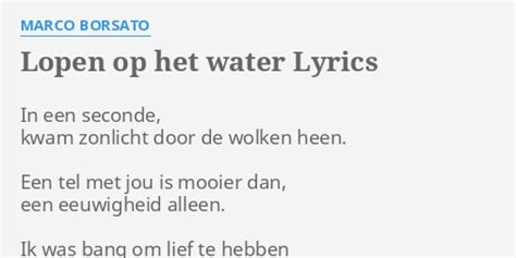 LOPEN OP HET WATER LYRICS By MARCO BORSATO In Een Seconde Kwam