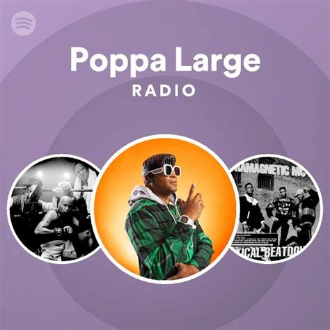 Poppa Large Radio - playlist by Spotify | Spotify