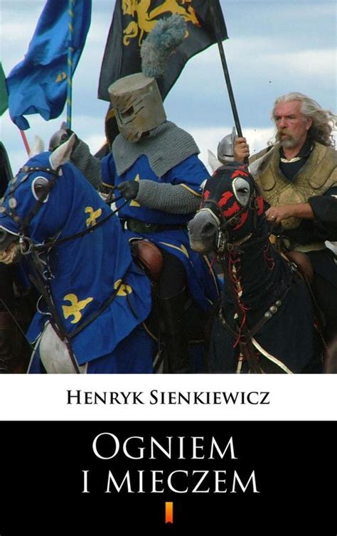 Ogniem I Mieczem Ebook Henryk Sienkiewicz Boeken