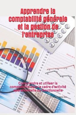 Apprendre La Comptabilit G N Rale Et La Gestion De L Entreprise