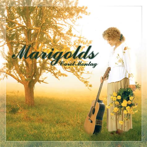 Marigolds Carol Montag