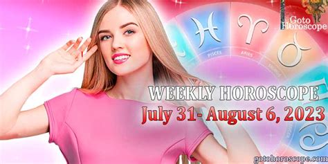 Horoscope For The Week July 31August 6 2023 GotoHoroscope