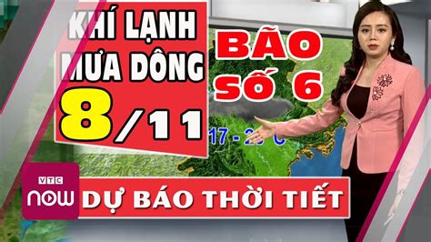 Dự báo thời tiết hôm nay mới nhất ngày 8 11 Tin Bão số 6 mới nhất