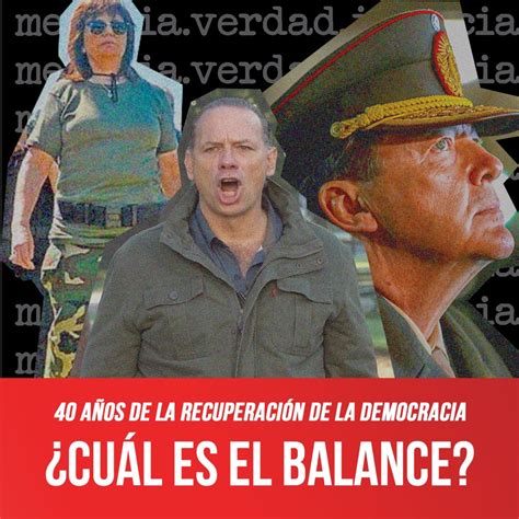 A 40 Años De La Recuperación De La Democracia ¿cuál Es El Balance