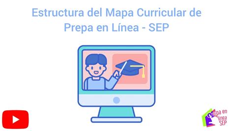 Estructura del Mapa Curricular de Prepa en Línea SEP YouTube