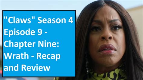 Claws Season 4 Episode 9 Chapter Nine Wrath Recap And Review Youtube