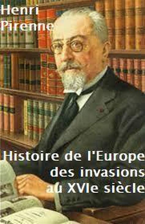 Histoire De Leurope Des Invasions Au Xvie Si Cle Ebook Henri