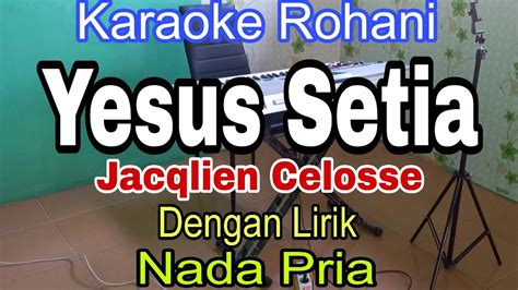 Yesus Setia Karaoke Nada Pria Jacqlien Celosse Jason Irwan