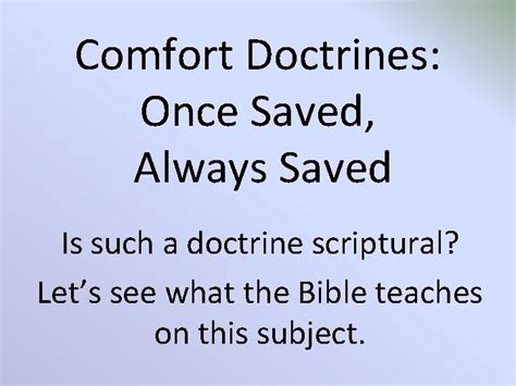 Comfort Doctrines Once Saved Always Saved Is Such