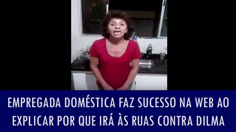 Empregada Doméstica Faz Sucesso Na Web Ao Explicar Por Que Irá às Ruas