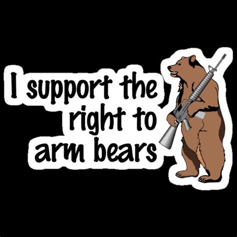 I Support The Right To Arm Bears Stickers By Digerati Redbubble