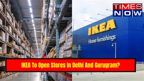 Delhi News: IKEA To Open Stores In Delhi And Gurugram Within Next Two ...