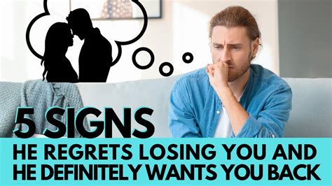 Signs He Regrets Losing You And He Definitely Wants You Back Youtube