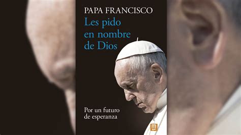 Diez Frases Del Papa Francisco En Su Nuevo Libro Tiktok Abusos